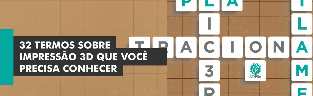 32 termos sobre impressão 3D que você precisa saber